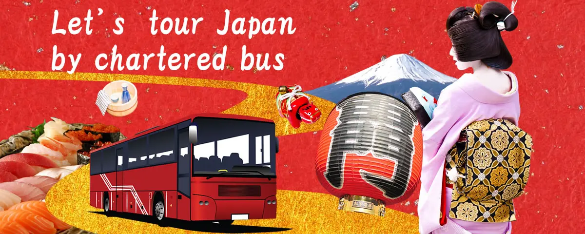 Let's tour Japan by chartered bus